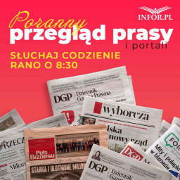 Podcast thumbnail for Przegląd prasy i portali na INFOR.PL