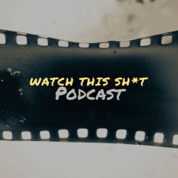 Podcast thumbnail for Watch This Sh*t