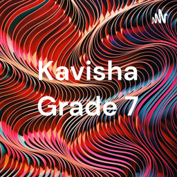 Podcast thumbnail for Kavisha Grade 7
