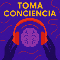 Podcast thumbnail for Toma Conciencia