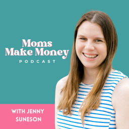 Podcast thumbnail for Moms Make Money - Work from home moms, moms in business, make money online