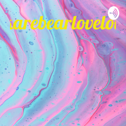 Podcast thumbnail for karebearlovelov
