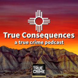 Podcast thumbnail for True Consequences - True Crime