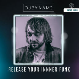 Podcast thumbnail for DJ By Name Presents Release Your Inner Funk