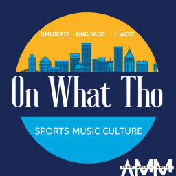 Podcast thumbnail for On What Tho Podcast