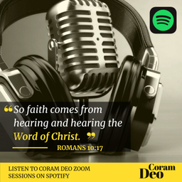 Podcast thumbnail for CORAM DEO ZOOM SESSIONS
