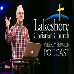Podcast thumbnail for Lakeshore Christian Weekly Sermon Podcast