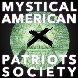 Podcast thumbnail for MYSTICAL AMERICAN PATRIOTS SOCIETY