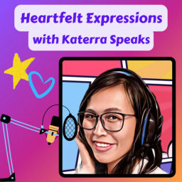 Podcast thumbnail for Heartfelt Expressions with Katerra Speaks