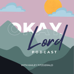 Podcast thumbnail for Okay, Lord