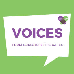 Podcast thumbnail for VOICES from Leicestershire Cares