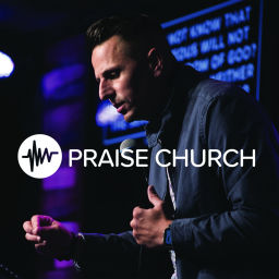 Podcast thumbnail for Praise Church Podcast