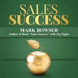 Podcast thumbnail for Sales Success with Mark Bowser