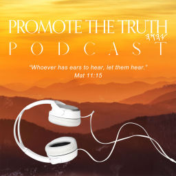 Podcast thumbnail for Promote The Truth Podcast