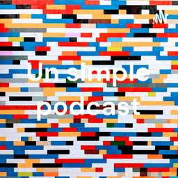 Podcast thumbnail for Un simple podcast