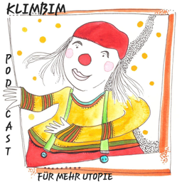 Podcast thumbnail for Klimbim Podcast für mehr Utopie