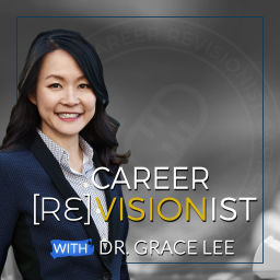 Podcast thumbnail for Career Revisionist with Dr. Grace Lee