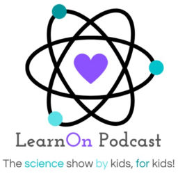 Podcast thumbnail for LearnOn Podcast: The Science Show By Kids, For Kids!