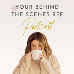 Podcast thumbnail for Your Behind the Scenes BFF Podcast