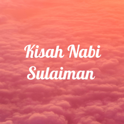 Podcast thumbnail for Kisah Nabi Sulaiman