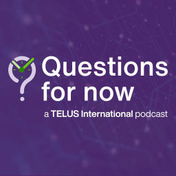 Podcast thumbnail for Questions for now - Compelling perspectives on digital CX