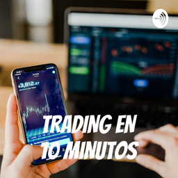 Podcast thumbnail for TRADING EN 10 MINUTOS
