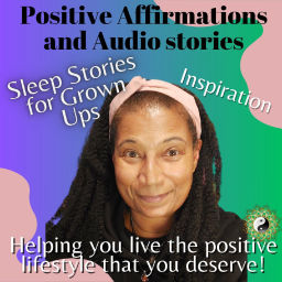 Podcast thumbnail for Positive Affirmations and Audio Stories