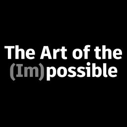 Podcast thumbnail for The Art of the Impossible