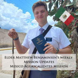 Podcast thumbnail for Elder Matthew Benjaminsen's Weekly Mission Updates
