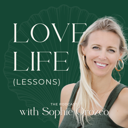 Podcast thumbnail for Love Life (Lessons) by Sophie Orozco