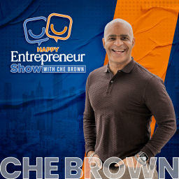 Podcast thumbnail for Happy Entrepreneur Show with Che Brown