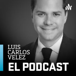 Podcast thumbnail for El Podcast con Luis Carlos Vélez