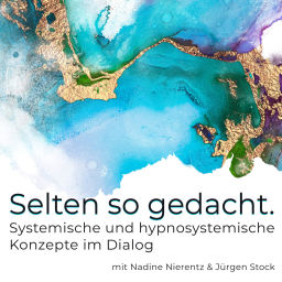 Podcast thumbnail for Selten so gedacht. Systemische und hypnosystemische Konzepte im Dialog