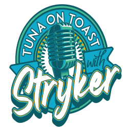 Podcast thumbnail for Tuna on Toast with Stryker
