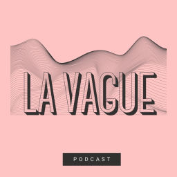 Podcast thumbnail for La Vague - podcast