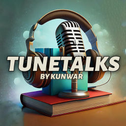Podcast thumbnail for TuneTalks By Kunwar