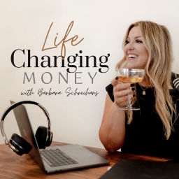 Podcast thumbnail for Life Changing Money with Barbara Schreihans