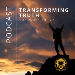 Podcast thumbnail for Transforming Truth With Jeff Lyle