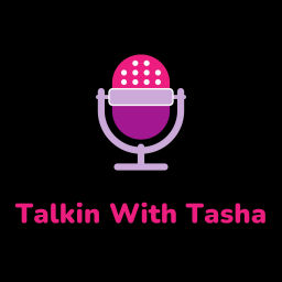 Podcast thumbnail for Talkin With Tasha