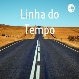Podcast thumbnail for Linha do Tempo