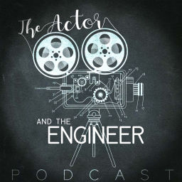 Podcast thumbnail for The Actor and The Engineer Podcast
