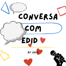 Podcast thumbnail for Conversa com Edid
