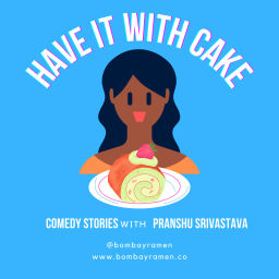 Podcast thumbnail for Have It With Cake