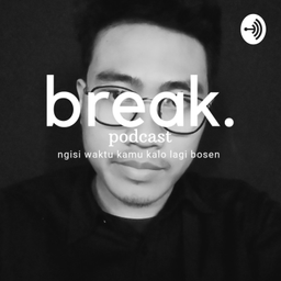 Podcast thumbnail for break.