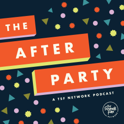 Podcast thumbnail for The After Party: a TSF Network Podcast