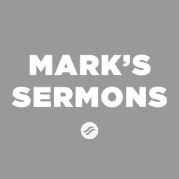 Podcast thumbnail for Mark's Sermons