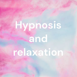 Podcast thumbnail for Hypnosis and relaxation ｜Sound therapy