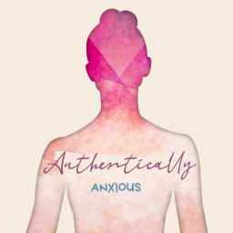 Podcast thumbnail for Authentically Anxious by Body & Brain