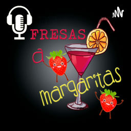 Podcast thumbnail for De Fresas a Margaritas