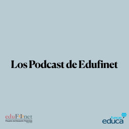 Podcast thumbnail for Los Podcast de Educación Financiera de Edufinet